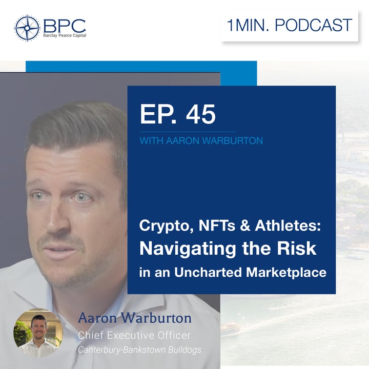 Crypto, NFTs & Athletes: Navigating the Risk in an Uncharted Marketplace - 1 Min Podcast