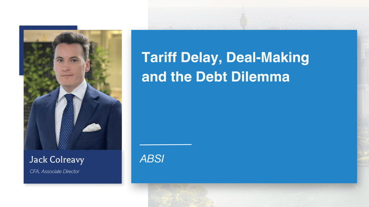 ABSI - Tariff Delay, Deal-Making, and the Debt Dilemma