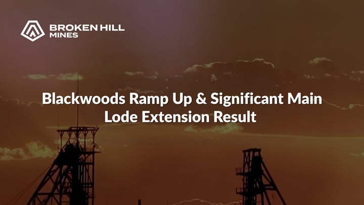 Broken Hill Mines (ASX:BHM): Blackwoods Ramp Up & Significant Main Lode Extension Result
