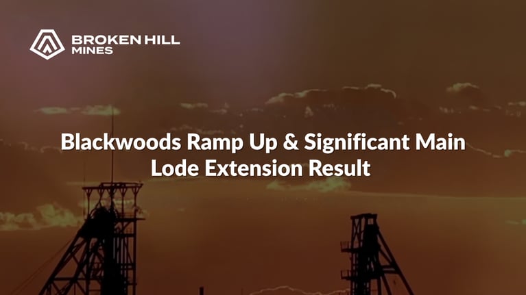 Broken Hill Mines (ASX:BHM): Blackwoods Ramp Up & Significant Main Lode Extension Result