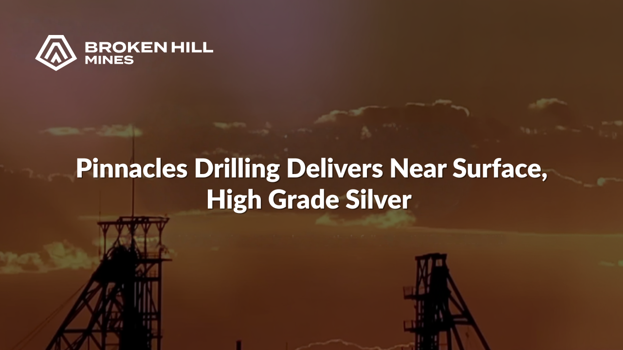 BHM-Pinnacles Drilling Delivers Near Surface High Grade Silver BHM-Pinnacles Drilling Delivers Near Surface High Grade Silver