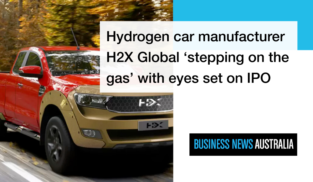 BNA-Hydrogen-car-manufacturer-H2X-Global-‘stepping-on-the-gas’-with-eyes-set-on-IPO