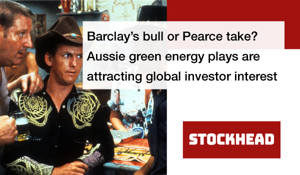 Barclay’s-bull-or-Pearce-take--Aussie-green-energy-plays-are-attracting-global-investor-interest