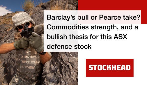 https://stockhead.com.au/experts/barclays-bull-or-pearce-take-commodities-strength-and-a-bullish-thesis-for-this-asx-defence-stock/
