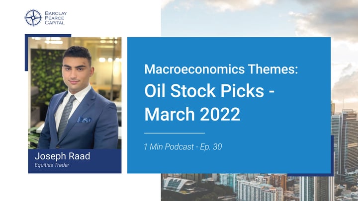 Macroeconomic Themes ~ Oil Stock Picks - March 2022