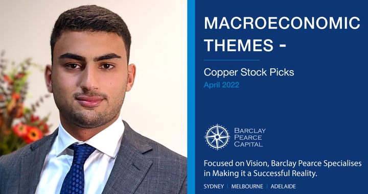 Macroeconomic Themes ~ Copper Stock Picks - April 2022