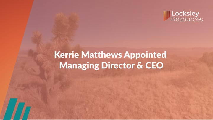 Locksley Resources (ASX:LKY): Kerrie Matthews Appointed Managing Director & CEO