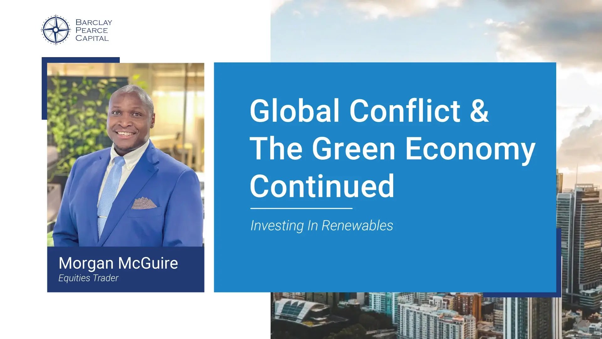 Investing-in-Renewables_Global Conflict & The Green Economy Continued