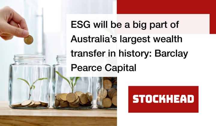 Australia's largest wealth transfer in history; ESG