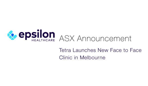 Tetra Health Launches In-Person Clinic in Melbourne