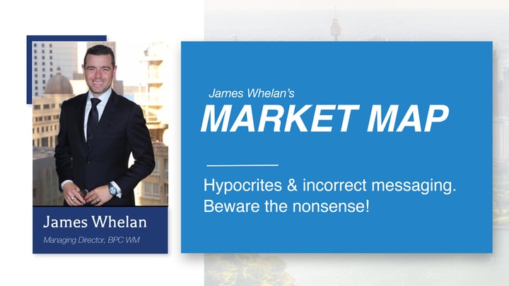 Market Map with James Whelan - Hypocrites and incorrect messaging. Beware the nonsense!